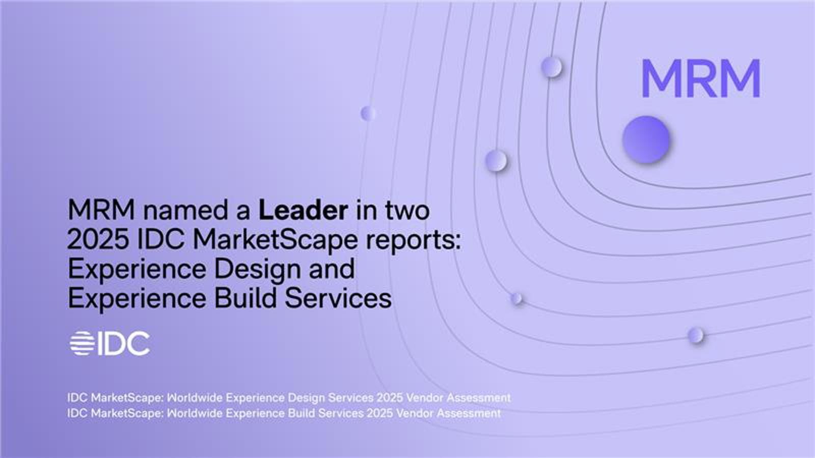 MRM Named a Leader in IDC MarketScape 2025 Experience Reports